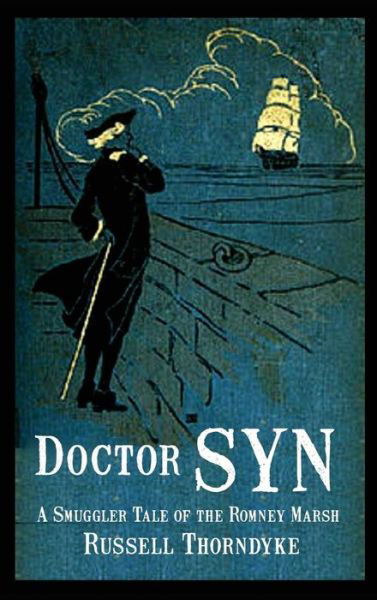 Cover for Russell Thorndyke · Doctor Syn A Smuggler Tale of the Romney Marsh (Inbunden Bok) (2018)