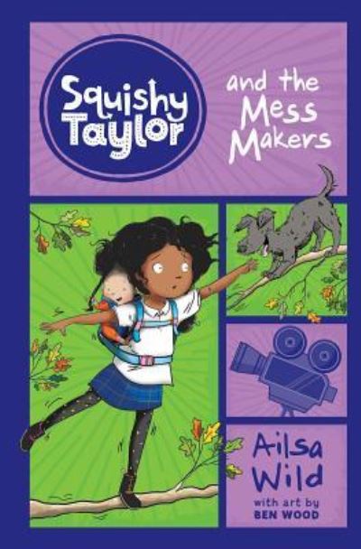 Cover for Ailsa Wild · Squishy Taylor and the Mess Makers (Hardcover Book) (2017)