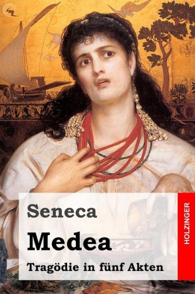 Cover for Seneca · Medea: Tragodie in Funf Akten (Taschenbuch) (2015)