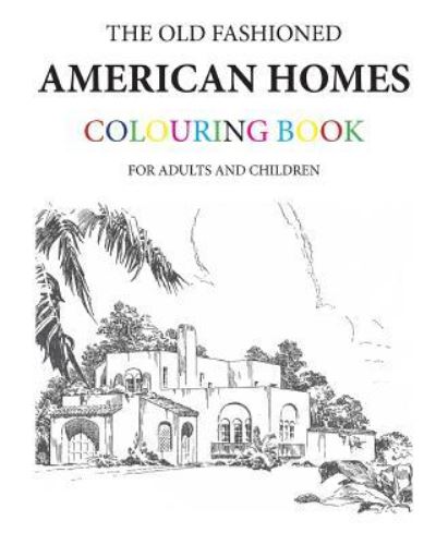 Cover for Hugh Morrison · The Old Fashioned American Homes Colouring Book (Paperback Book) (2015)