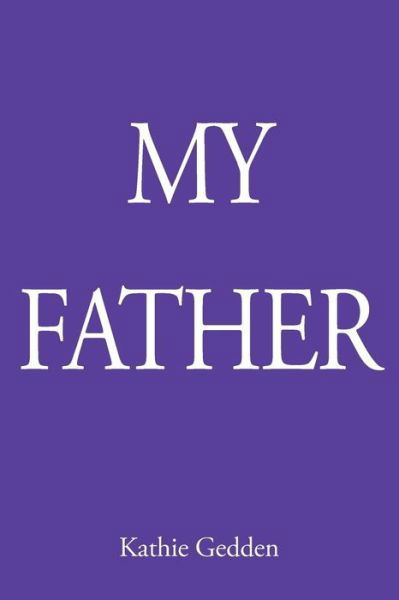 Cover for Kathie Gedden · My Father (Paperback Book) (2016)