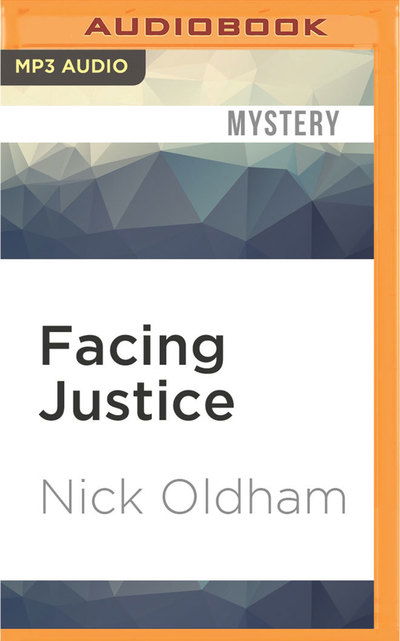 Cover for Nick Oldham · Facing Justice (MP3-CD) (2016)