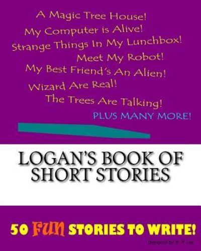 K P Lee · Logan's Book Of Short Stories (Paperback Book) (2015)