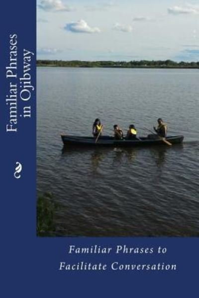 Cover for Wikwemikong 1872 · Familiar Phrases in Ojibway (Paperback Bog) (2016)