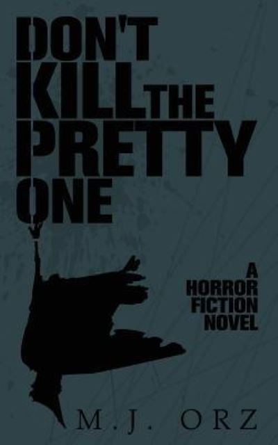 Cover for M J Orz · Don't Kill The Pretty One (Paperback Book) (2016)