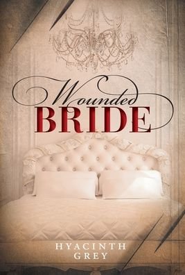 Cover for Hyacinth Grey · Wounded Bride (Hardcover Book) (2020)