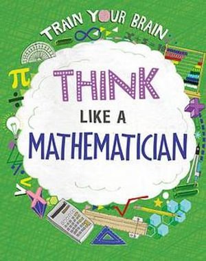 Cover for Alex Woolf · Train Your Brain: Think Like a Mathematician - Train Your Brain (Paperback Bog) [Illustrated edition] (2022)
