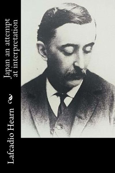 Cover for Lafcadio Hearn · Japan an attempt at interpretation (Paperback Book) (2016)