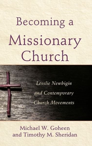 Cover for Michael W. Goheen · Becoming a Missionary Church (Hardcover Book) (2022)