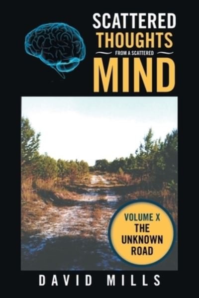 Scattered Thoughts from a Scattered Mind - David Mills - Books - Author Solutions Inc - 9781543498578 - September 17, 2021