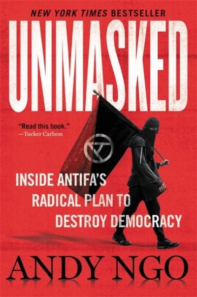 Cover for Andy Ngo · Unmasked: Inside Antifa's Radical Plan to Destroy Democracy (Pocketbok) (2022)