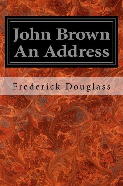 Cover for Frederick Douglass · John Brown An Address (Taschenbuch) (2017)