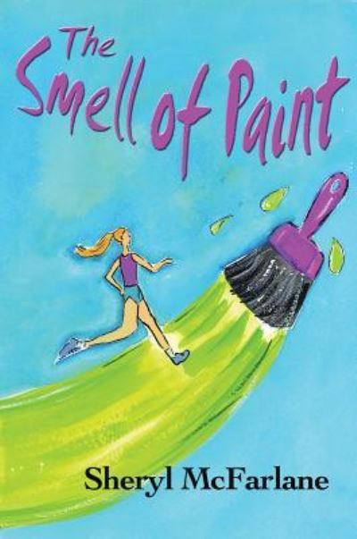 The Smell of Paint - Sheryl Mcfarlane - Książki - Fitzhenry & Whiteside - 9781550414578 - 1 sierpnia 2006