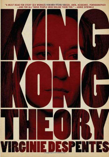 Cover for Virginie Despentes · King Kong Theory (Paperback Book) [First edition] (2010)