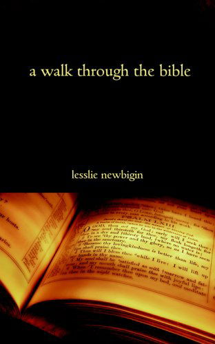 Cover for Lesslie Newbigin · A Walk Through the Bible (Paperback Book) (2005)