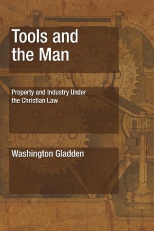 Cover for Washington Gladden · Tools and the Man: Property and Industry Under the Christian Law (Pocketbok) (2004)