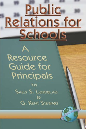 Public Relations for Schools: a Resource Guide for Principals - Sally S. Lunblad - Books - Information Age Publishing - 9781593112578 - 2005