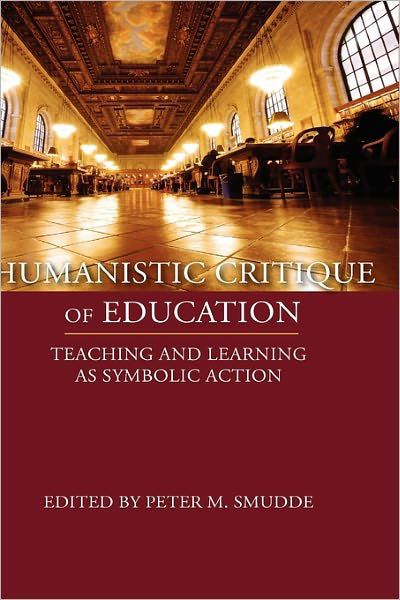 Cover for Peter M Smudde · Humanistic Critique of Education: Teaching and Learning As Symbolic Action (Paperback Book) (2010)