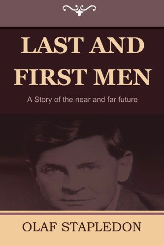 Cover for Olaf Stapledon · Last and First Men: A Story of the Near and Far Future (Paperback Bog) (2011)