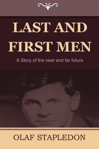 Cover for Olaf Stapledon · Last and First Men: A Story of the Near and Far Future (Paperback Book) (2011)