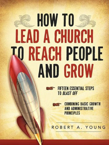 Cover for Robert A. Young · How to Lead a Church to Reach People and Grow (Paperback Book) (2009)