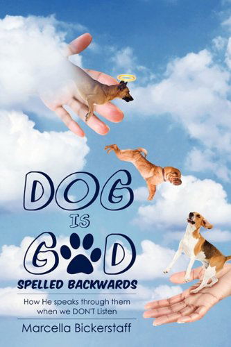 Cover for Marcella Bickerstaff · Dog is God Spelled Backwards (Paperback Book) (2011)