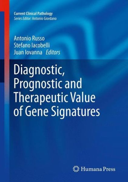 Cover for Antonio Russo · Diagnostic, Prognostic and Therapeutic Value of Gene Signatures - Current Clinical Pathology (Hardcover Book) [2012 edition] (2011)