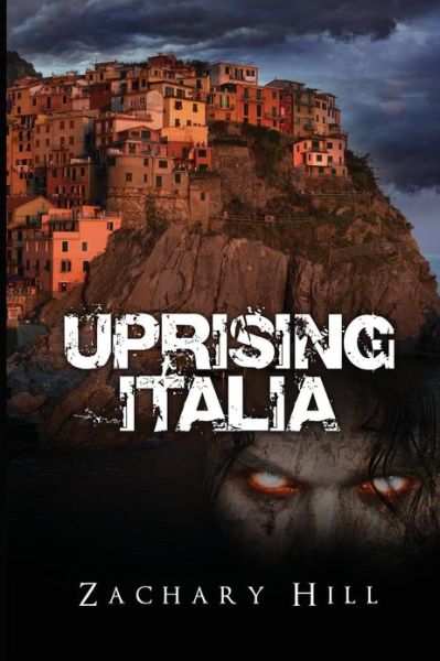 Cover for Zachary Hill · Uprising Italia (Uprising Zombie Apocalypse) (Taschenbuch) (2013)