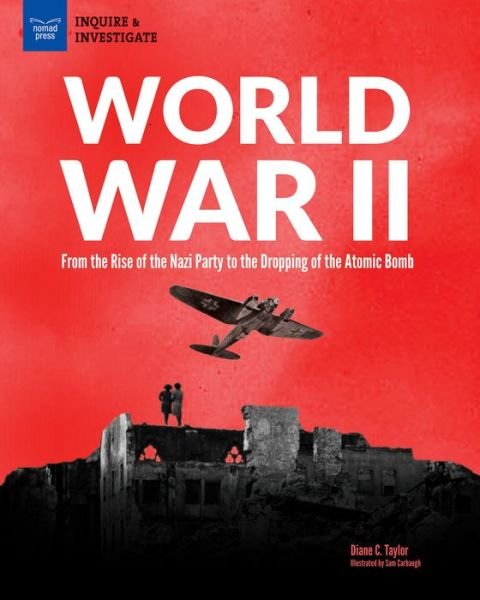 Cover for Diane Taylor · World War II: From the Rise of the Nazi Party to the Dropping of the Atomic Bomb (Pocketbok) (2018)