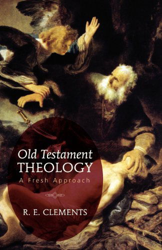 Cover for R. E. Clements · Old Testament Theology: a Fresh Approach (Paperback Book) (2012)