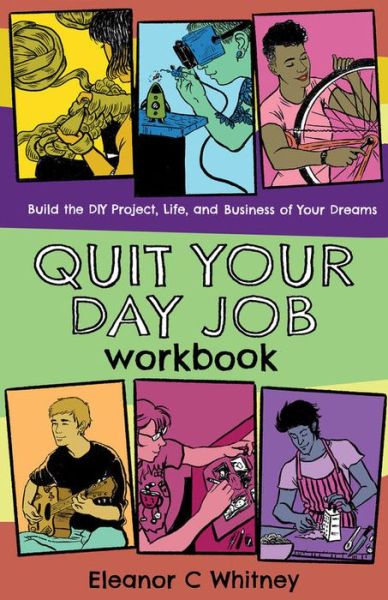 Quit Your Day Job Workbook - Eleanor C. Whitney - Książki - Microcosm Publishing - 9781621062578 - 26 listopada 2020