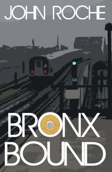 Cover for John Roche · Bronx Bound (Taschenbuch) (2015)