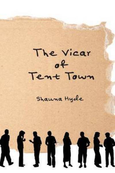 Cover for Shauna Marie Hyde · The Vicar of Tent Town (Pocketbok) (2015)