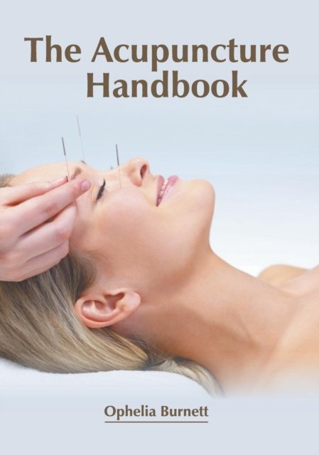 Cover for Ophelia Burnett · The Acupuncture Handbook (Hardcover Book) (2019)