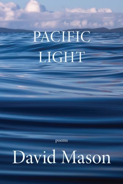 Pacific Light - David Mason - Livros - Red Hen Press - 9781636280578 - 6 de outubro de 2022