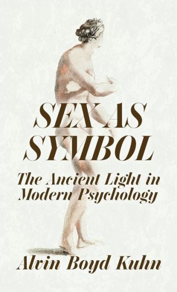 Cover for Alvin Boyd Kuhn · Sex As Symbol (Buch) (2022)