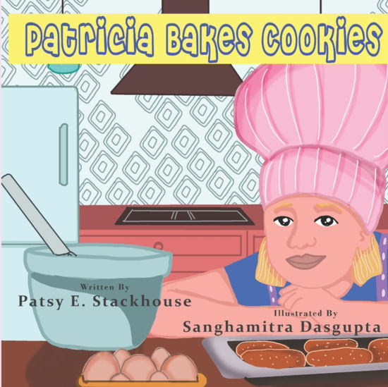 Cover for Patsy E Stackhouse · Patricia Bakes Cookies (Paperback Book) (2022)