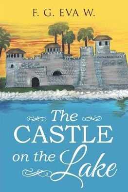 Cover for F G Eva W · The Castle on the Lake (Paperback Book) (2018)