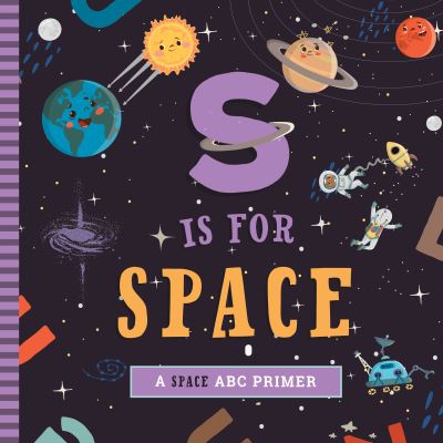 Cover for Ashley Marie Mireles · S Is for Space: A Space ABC Primer (Kartonbuch) (2021)