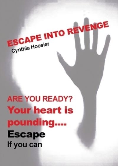 Cover for Cynthia Hoosier · Escape into Revenge (Pocketbok) (2019)