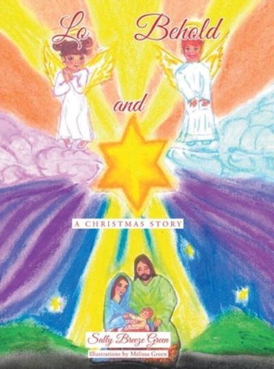 Lo and Behold - Sally Breeze Green - Books - Christian Faith Publishing, Inc - 9781645695578 - July 31, 2024