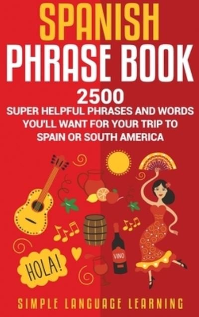 Cover for Simple Language Learning · Spanish Phrase Book (Hardcover Book) (2019)