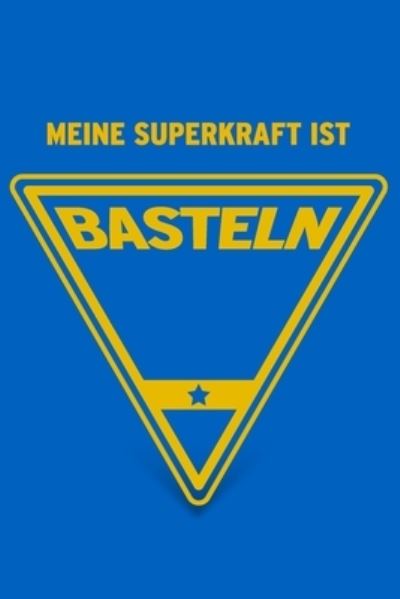 Cover for Herz Geschenkbuch · Meine Superkraft ist Basteln (Paperback Book) (2019)