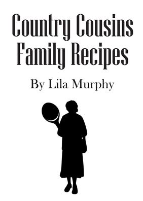 Cover for Lila Murphy · Country Cousins Family Recipes (Pocketbok) (2022)