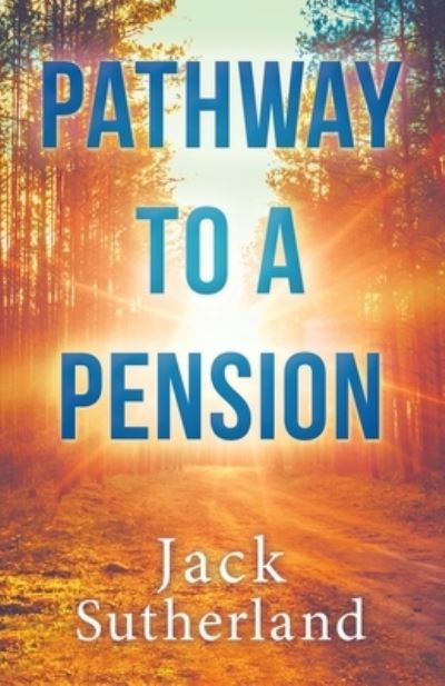 Cover for Jack Sutherland · Pathway to a Pension (Paperback Book) (2021)