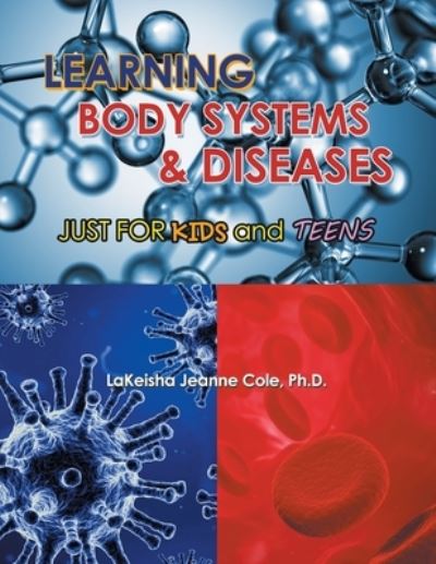 Cover for Lakeisha Jeanne Cole · Learning Body Systems &amp; Diseases (Paperback Book) (2021)