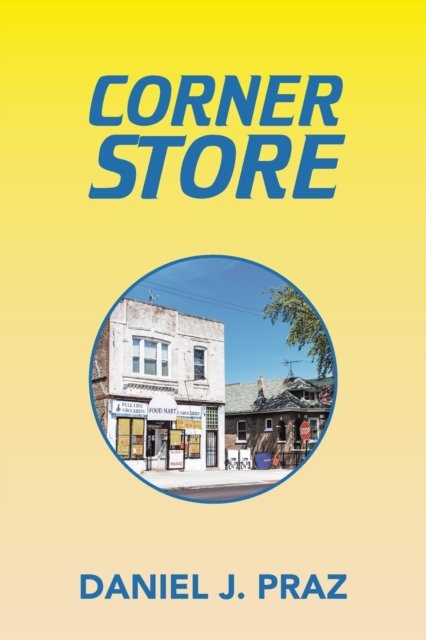 Cover for Daniel J Praz · Corner Store (Paperback Bog) (2020)