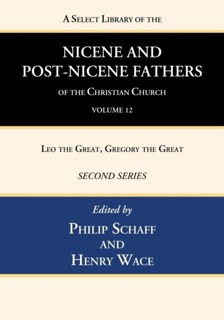 A Select Library of the Nicene and Post-Nicene Fathers of the Christian Church, Second Series, Volume 12 - Philip Schaff - Książki - Wipf & Stock Publishers - 9781666740578 - 29 kwietnia 2022