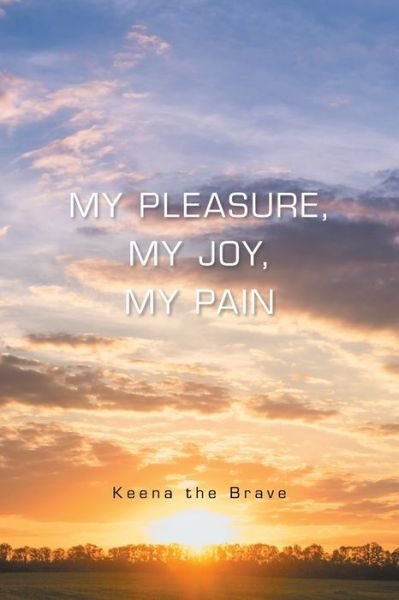 Cover for Author Solutions Inc · My Pleasure, My Joy, My Pain (Paperback Book) (2022)