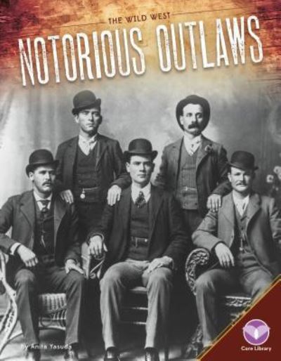 Cover for Anita Yasuda · Notorious Outlaws (Hardcover Book) (2016)